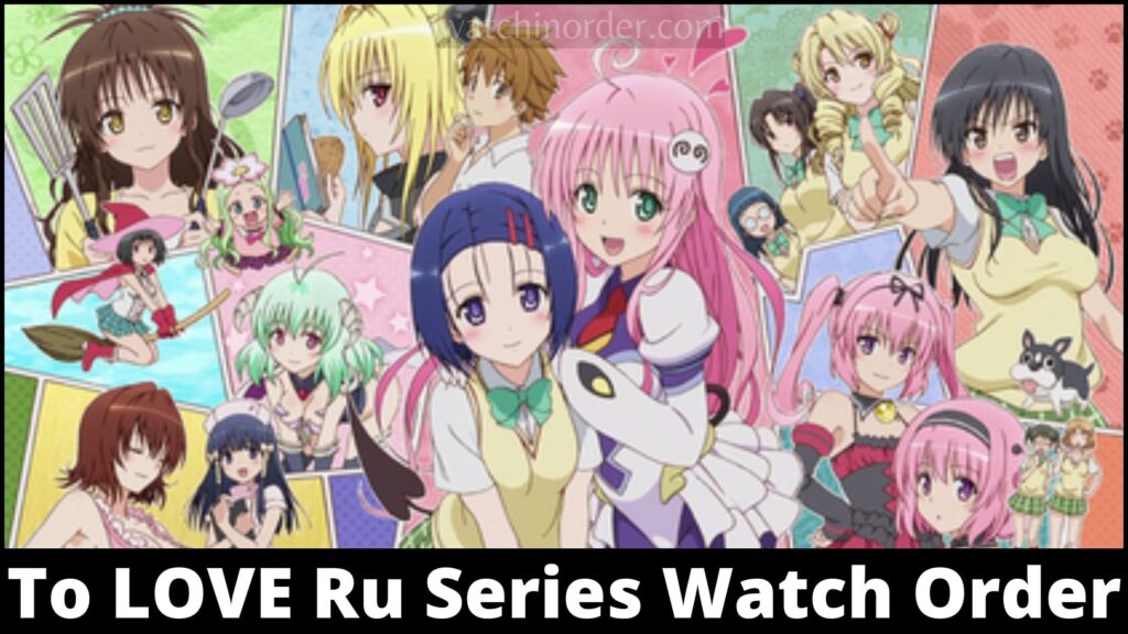 To LOVE Ru Series Watch Order